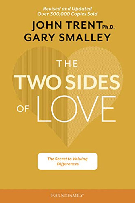 The Two Sides of Love: The Secret to Valuing Differences The Two Sides of Love: The Secret to Valuing Differences