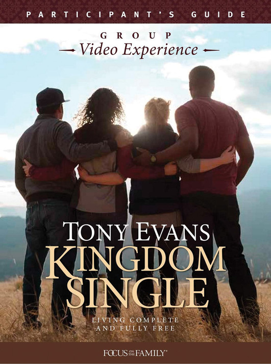 Kingdom Single Group Video Experience Participant's Guide: Living Complete and Fully Free Kingdom Single Group Video Experience Participant's Guide: Living Complete and Fully Free