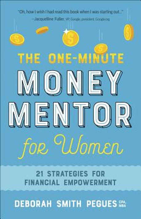 The One-Minute Money Mentor for Women: 21 Strategies for Financial Empowerment The One-Minute Money Mentor for Women: 21 Strategies for Financial Empowerment