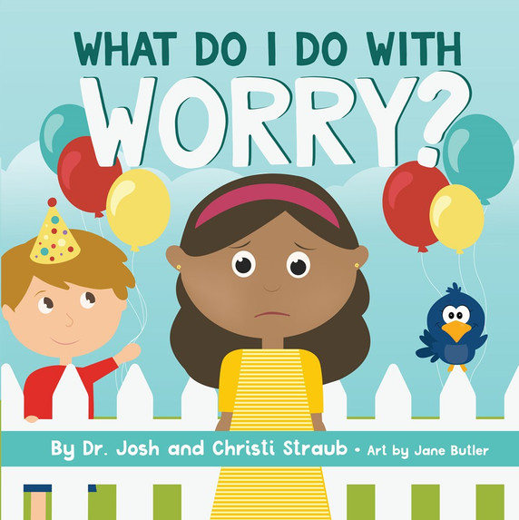 What Do I Do with Worry? What Do I Do with Worry?