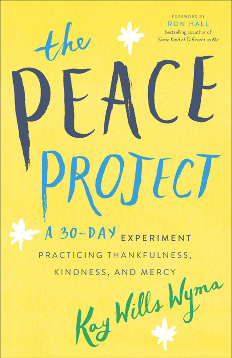 The Peace Project: A 30-Day Experiment Practicing Thankfulness, Kindness, and Mercy The Peace Project: A 30-Day Experiment Practicing Thankfulness, Kindness, and Mercy