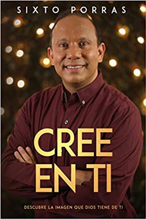 Cree En Ti: Descubre La Imagen Que Dios Tiene de Ti Cree En Ti: Descubre La Imagen Que Dios Tiene de Ti