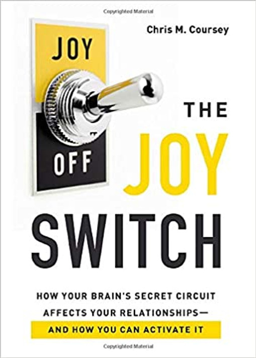 The Joy Switch: How Your Brain's Secret Circuit Affects Your Relationships--And How You Can Activate It The Joy Switch: How Your Brain's Secret Circuit Affects Your Relationships--And How You Can Activate It