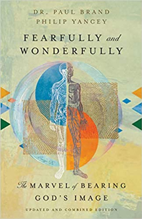 Fearfully and Wonderfully: The Marvel of Bearing God's Image Fearfully and Wonderfully: The Marvel of Bearing God's Image