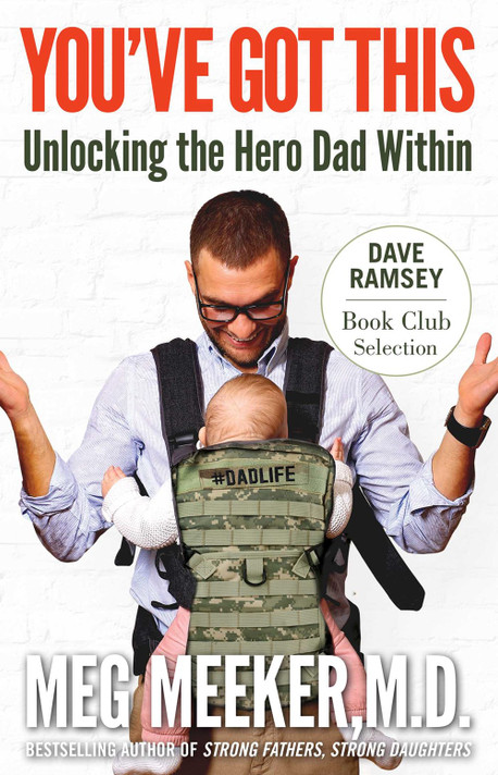 You've Got This: Unlocking the Hero Dad Within You've Got This: Unlocking the Hero Dad Within