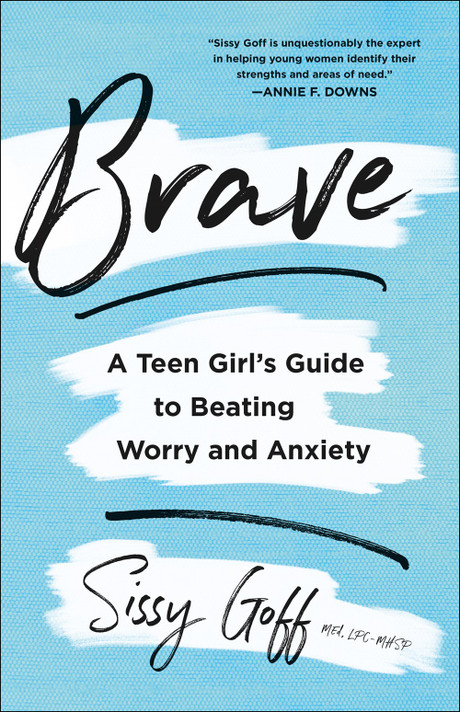 Brave: A Teen Girl's Guide to Beating Worry and Anxiety Brave: A Teen Girl's Guide to Beating Worry and Anxiety