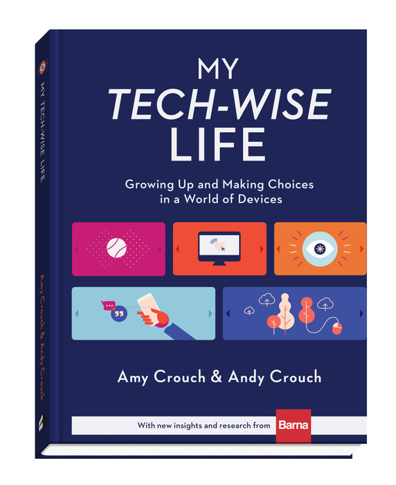 My Tech-Wise Life: Growing Up and Making Choices in a World of Devices My Tech-Wise Life: Growing Up and Making Choices in a World of Devices