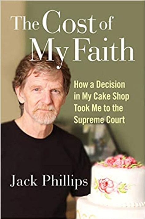 The Cost of My Faith: How a Decision in My Cake Shop Took Me to the Supreme Court The Cost of My Faith: How a Decision in My Cake Shop Took Me to the Supreme Court