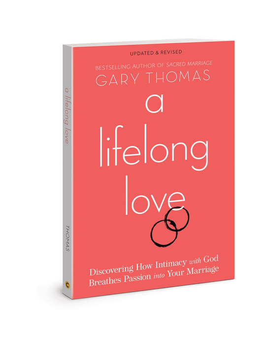 A Lifelong Love: Discover How Intimacy With God Breathes Passion Into Your Marriage A Lifelong Love: Discover How Intimacy With God Breathes Passion Into Your Marriage