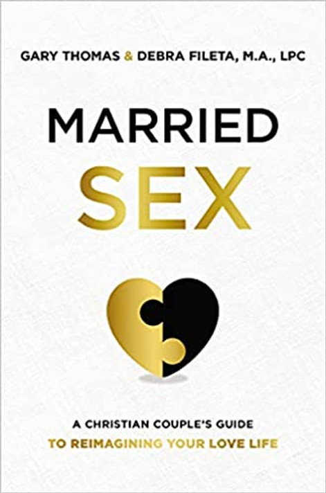 Married Sex: A Christian Couple's Guide to Reimagining Your Love Life Married Sex: A Christian Couple's Guide to Reimagining Your Love Life