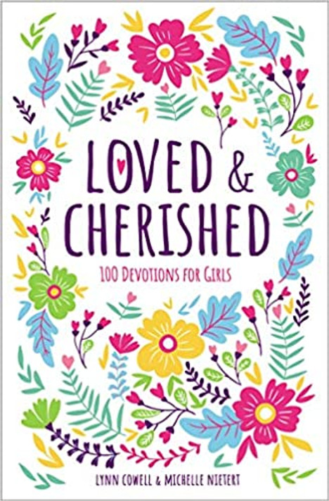 Loved and Cherished: 100 Devotions for Girls Loved and Cherished: 100 Devotions for Girls