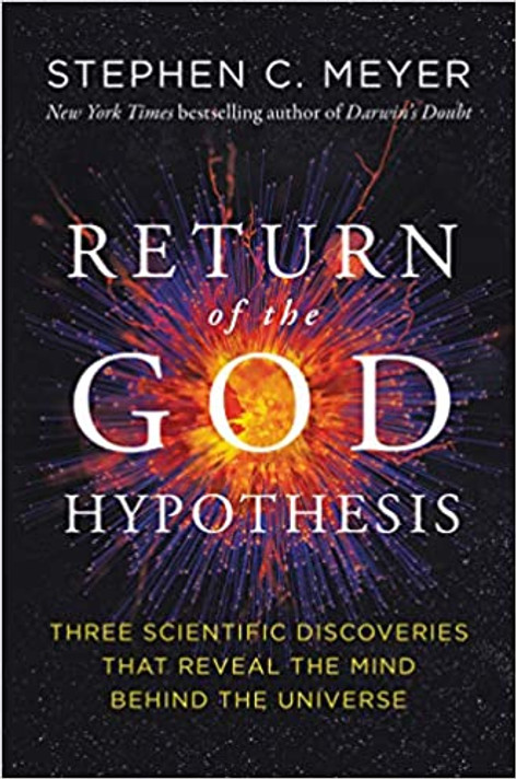 Return of the God Hypothesis: Three Scientific Discoveries That Reveal the Mind Behind the Universe Return of the God Hypothesis: Three Scientific Discoveries That Reveal the Mind Behind the Universe
