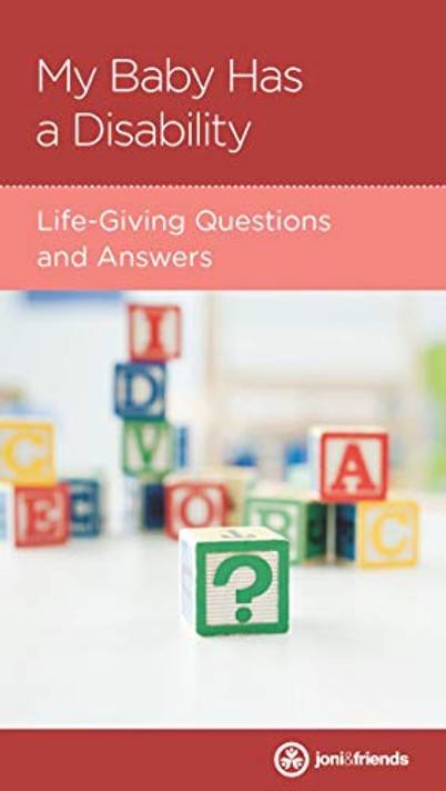 My Baby Has a Disability: Life-Giving Questions and Answers My Baby Has a Disability: Life-Giving Questions and Answers