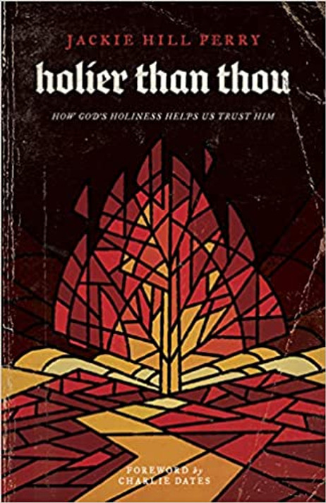 Holier Than Thou: How God's Holiness Helps Us Trust Him