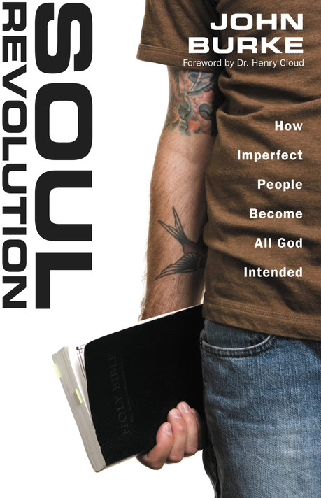 Soul Revolution: How Imperfect People Become All God Intended Soul Revolution: How Imperfect People Become All God Intended