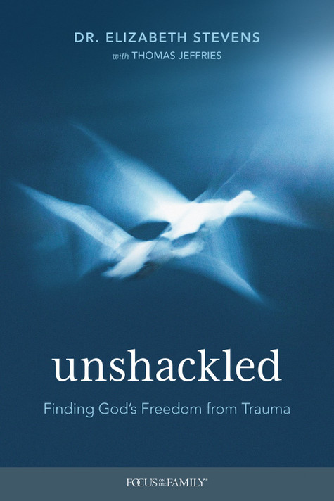 Unshackled: Finding God's Freedom From Trauma Unshackled: Finding God's Freedom From Trauma
