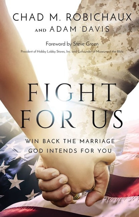 Fight for Us: Win Back the Marriage God Intends for You Fight for Us: Win Back the Marriage God Intends for You