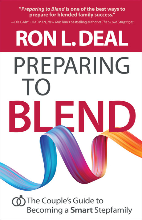 Preparing to Blend: The Couple's Guide to Becoming a Smart Stepfamily Preparing to Blend: The Couple's Guide to Becoming a Smart Stepfamily