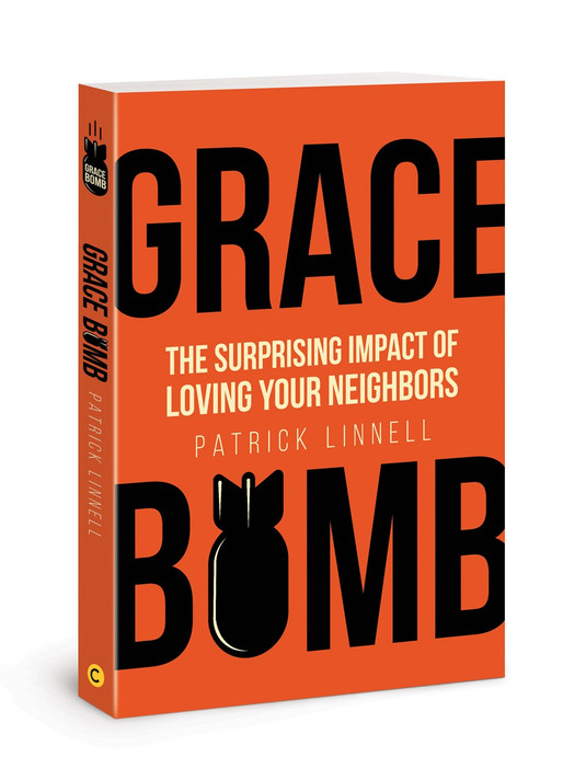 Grace Bomb: The Surprising Impact of Loving Your Neighbors Grace Bomb: The Surprising Impact of Loving Your Neighbors