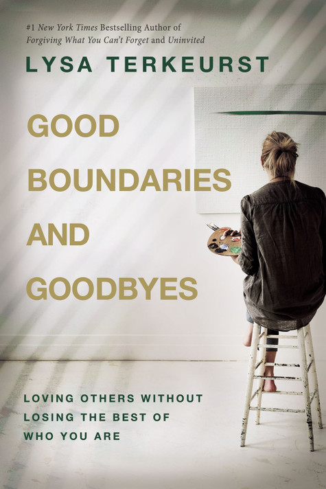 Good Boundaries and Goodbyes: Loving Others Without Losing the Best of Who You Are Good Boundaries and Goodbyes: Loving Others Without Losing the Best of Who You Are