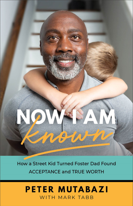 Now I Am Known: How a Street Kid Turned Foster Dad Found Acceptance and True Worth Now I Am Known: How a Street Kid Turned Foster Dad Found Acceptance and True Worth