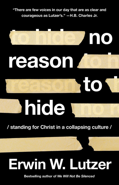 No Reason to Hide: Standing for Christ in a Collapsing Culture No Reason to Hide: Standing for Christ in a Collapsing Culture