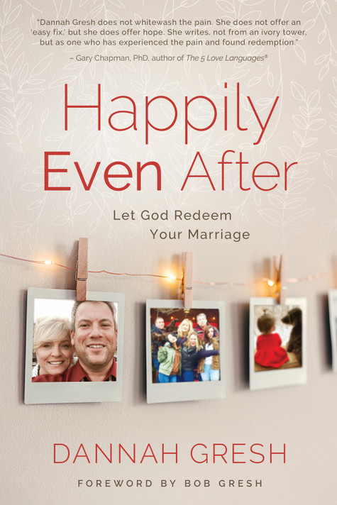 Happily Even After: Let God Redeem Your Marriage Happily Even After: Let God Redeem Your Marriage
