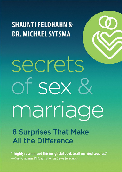 Secrets of Sex and Marriage: 8 Surprises That Make All the Difference Secrets of Sex and Marriage: 8 Surprises That Make All the Difference