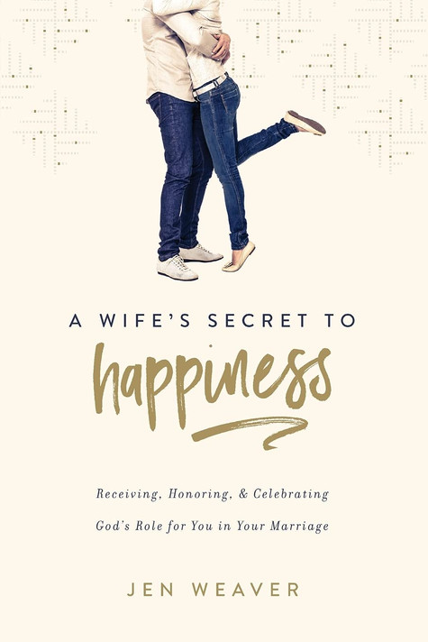 A Wife's Secret to Happiness: Receiving, Honoring, and Celebrating God's Role for You in Your Marriage A Wife's Secret to Happiness: Receiving, Honoring, and Celebrating God's Role for You in Your Marriage