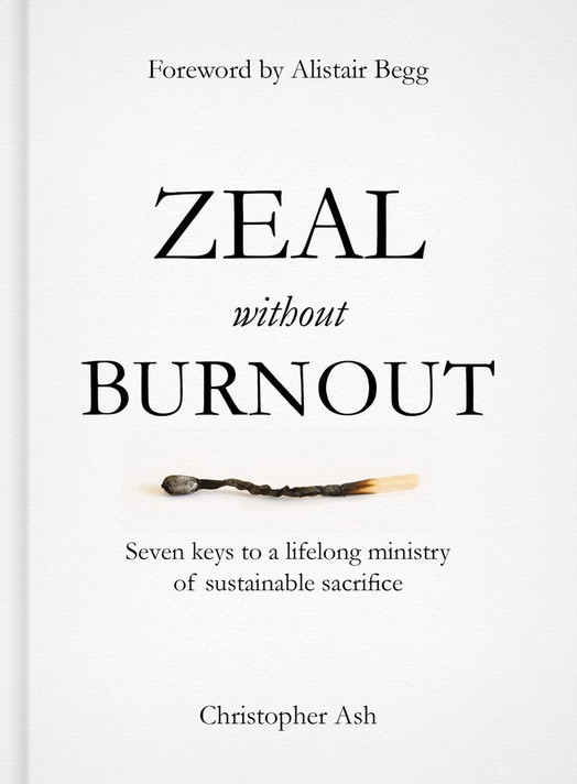 Zeal Without Burnout: Seven Keys to a Lifelong Ministry of Sustainable Sacrifice Zeal Without Burnout: Seven Keys to a Lifelong Ministry of Sustainable Sacrifice