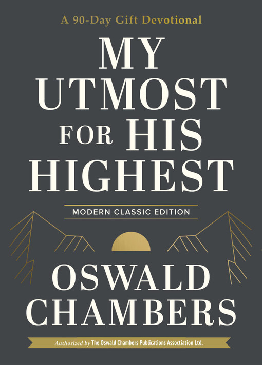 My Utmost for His Highest: A 90-Day Gift Devotional (Modern Classic) My Utmost for His Highest: A 90-Day Gift Devotional (Modern Classic)