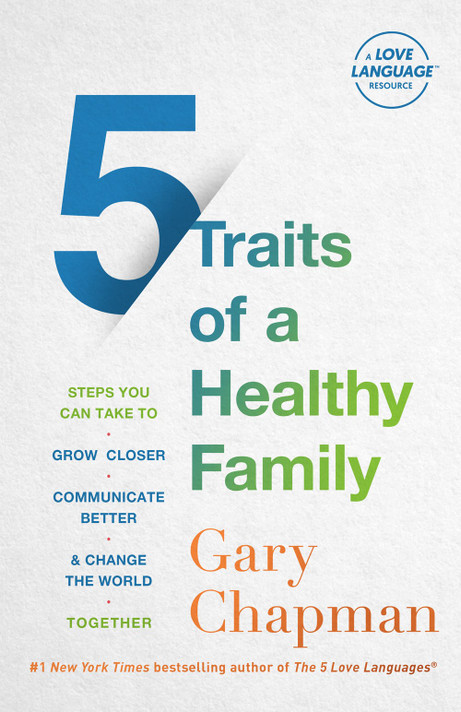 5 Traits of a Healthy Family: Steps You Can Take to Grow Closer, Communicate Better, and Change the World Together 5 Traits of a Healthy Family: Steps You Can Take to Grow Closer, Communicate Better, and Change the World Together