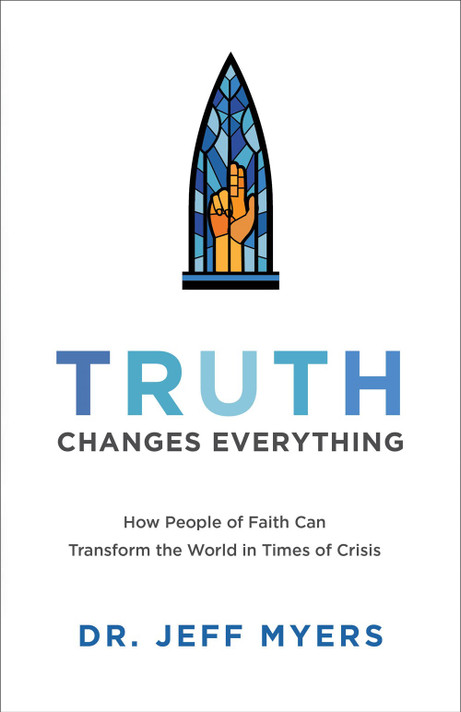Truth Changes Everything: How People of Faith Can Transform the World in Times of Crisis Truth Changes Everything: How People of Faith Can Transform the World in Times of Crisis