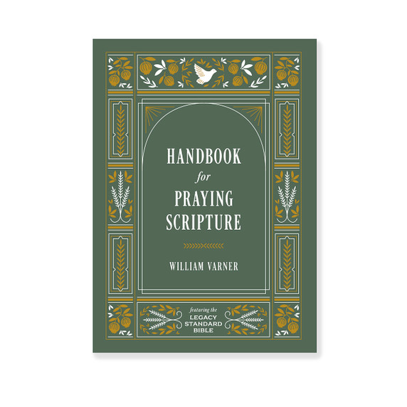 Handbook for Praying Scripture: Featuring the Legacy Standard Bible