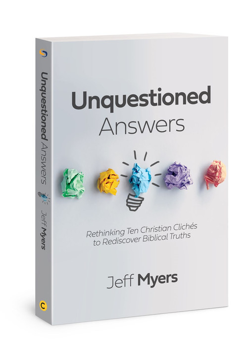 Unquestioned Answers: Rethinking Ten Christian Clichés to Rediscover Biblical Truths Unquestioned Answers: Rethinking Ten Christian Clichés to Rediscover Biblical Truths