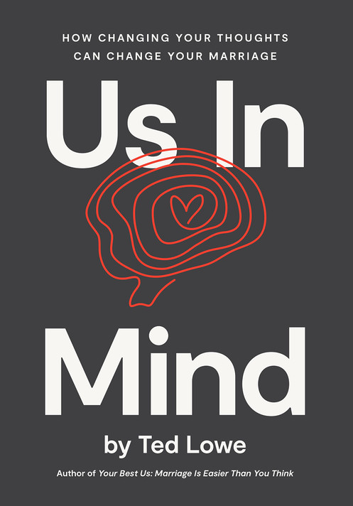Us In Mind: How Changing Your Thoughts Can Change Your Marriage Us In Mind: How Changing Your Thoughts Can Change Your Marriage