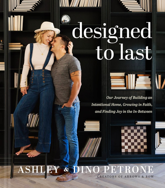 Designed to Last: Our Journey of Building an Intentional Home, Growing in Faith, and Finding Joy in the In-Between Designed to Last: Our Journey of Building an Intentional Home, Growing in Faith, and Finding Joy in the In-Between