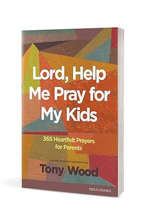 Lord, Help Me Pray for My Kids: 365 Heartfelt Prayers for Parents Lord, Help Me Pray for My Kids: 365 Heartfelt Prayers for Parents