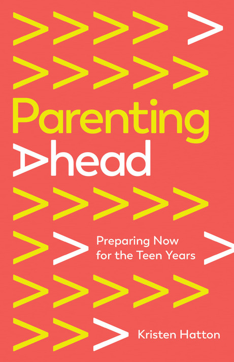 Parenting Ahead: Preparing Now for the Teen Years Parenting Ahead: Preparing Now for the Teen Years