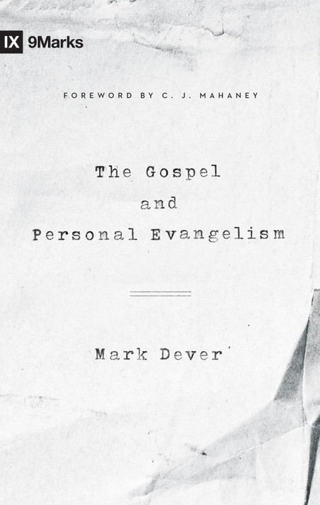 The Gospel and Personal Evangelism The Gospel and Personal Evangelism