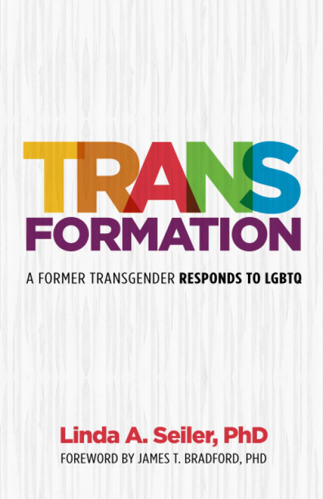 Trans-Formation: A Former Transgender Responds to LGBTQ Trans-Formation: A Former Transgender Responds to LGBTQ