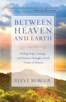 Between Heaven and Earth by Steve Berger