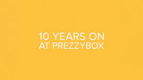 Ten Years on at Prezzybox