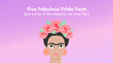 Frida Friday - Five Fabulous Frida Facts