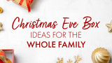 18 Christmas Eve Box Ideas For The Whole Family!