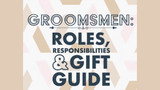 Groomsmen: Roles, Responsibilities & Gift Guide