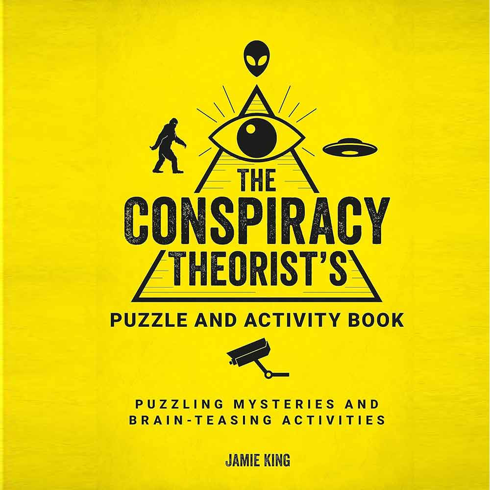 The Conspiracy Theorist's Puzzle And Activity Book