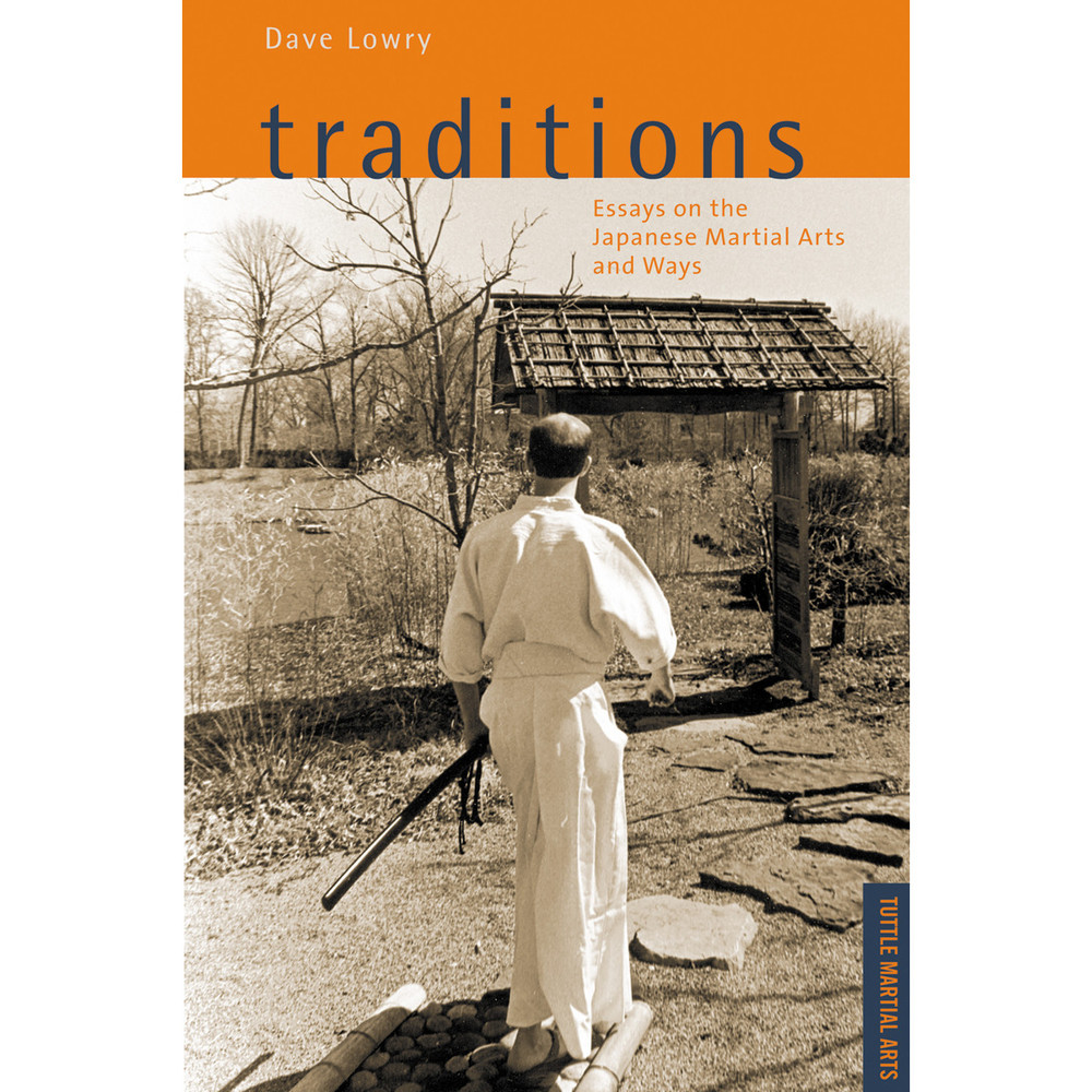 Traditions, Essays on the Japanese Martial Arts and Ways(9780804849012)