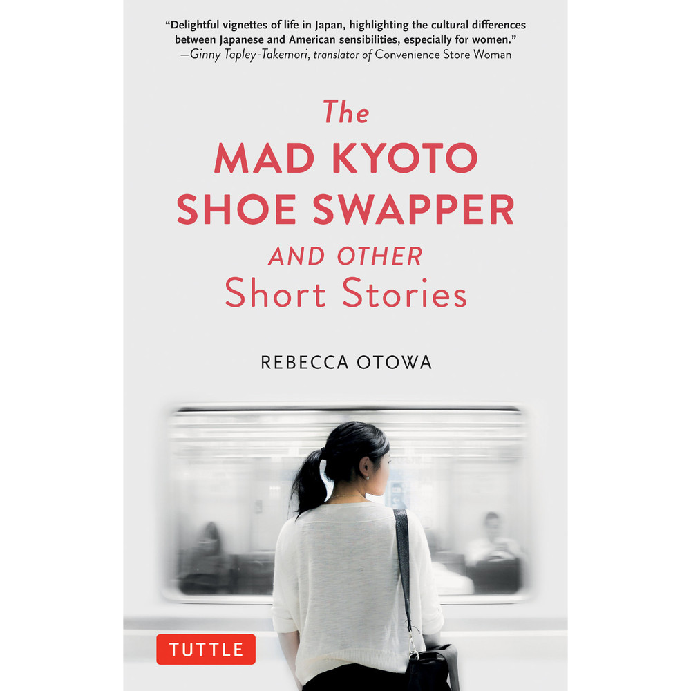 The Mad Kyoto Shoe Swapper and Other Short Stories(9784805315514)