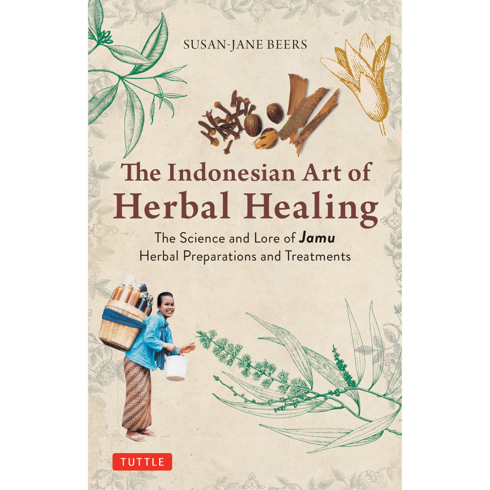 The Indonesian Art of Herbal Healing (9780804857734)